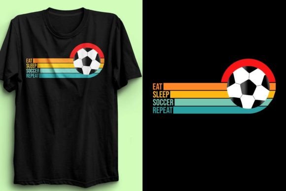 EAT SLEEP SOCCER REPEAT T-SHIRT DESIGN 8: Graphics & T-Shirt Designs