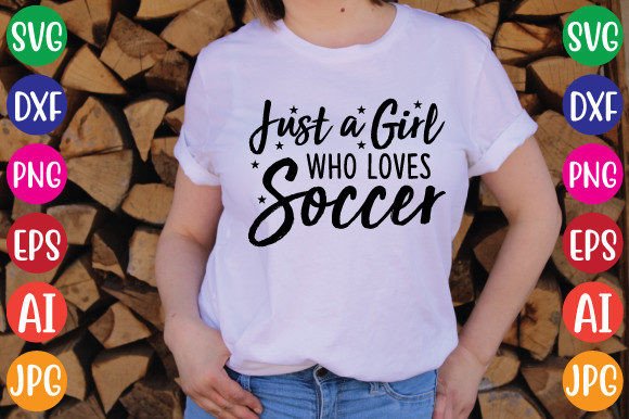 Just a Girl Who Loves Soccer