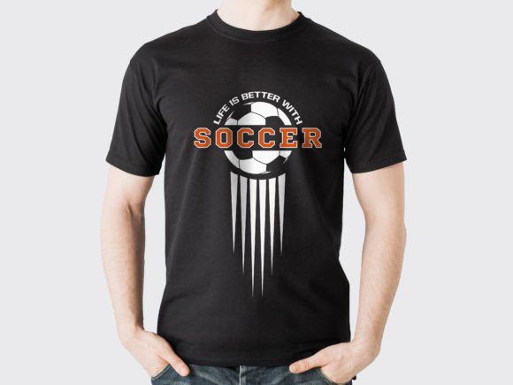 Life Is Better with Soccer Tshirt Design Review
