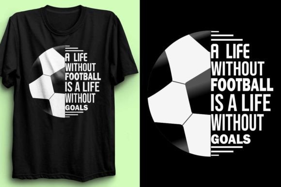 Life Without Soccer T-Shirt Designs & Graphics
