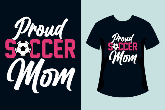 Proud Soccer Mom Graphics & Print Templates Review