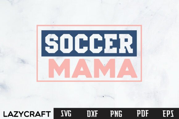 SOCCER MAMA SVG Design Review