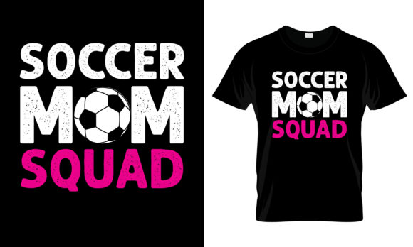 Soccer Mom Squad T-Shirt Graphics & Print Templates
