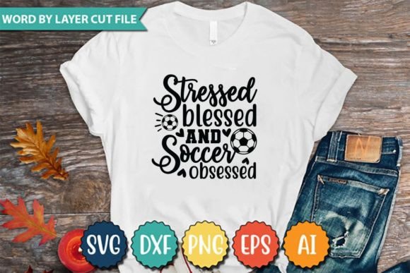 Stressed Blessed and Soccer Obsessed Graphics Review