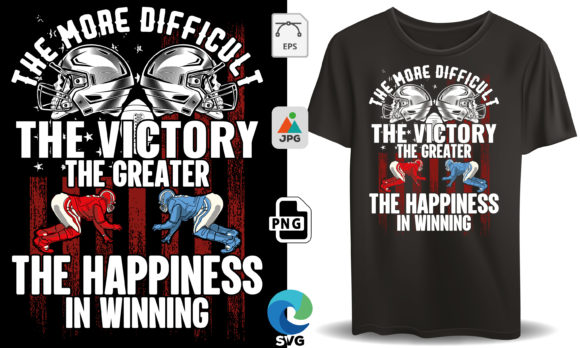 The More Difficult the Victory Soccer: Graphics & T-Shirt Designs